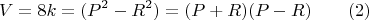$$V=8k=(P^2-R^2)=(P+R)(P-R) \qquad (2)$$