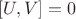 $[U,V]=0$