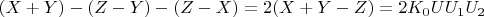 $(X + Y)-(Z-Y)-(Z-X) =2(X +Y-Z) = 2K_0UU_1U_2$
