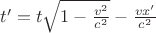 $t' = t \sqrt{1 - \frac{v^2}{c^2}} - \frac{v x'}{c^2}$