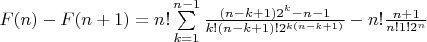 $F(n)-F(n+1)=n!\sum\limits_{k=1}^{n-1}\frac{(n-k+1)2^k-n-1}{k!(n-k+1)!2^{k(n-k+1)}}-n!\frac{n+1}{n!1!2^n}$