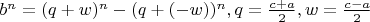 $b^n=(q+w)^n-(q+(-w))^n, q=\frac{c+a}{2}, w=\frac{c-a}{2}$