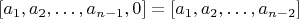 $[a_1,a_2,&hellip;,a_{n-1},0]=[a_1,a_2,&hellip;,a_{n-2}]$