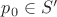 $p_{0} \in S'$