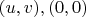 $ (u,v),(0,0) $