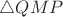 $\triangle QMP$