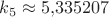 $k_5 \approx 5{,}335207$