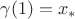 $\gamma(1)=x_{*}$