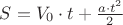 $S=V_{0}\cdot t+\frac{a\cdot t^{2}}{2}$