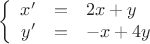 $$\left\{
\begin{array}{rcl}
x' &=&2x+y \\
y' &=&-x+4y \\
\end{array}
\right.$$