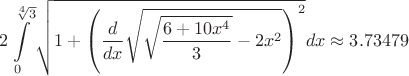 $$2\int\limits_{0}^{\sqrt[4]{3}}\sqrt{1+\left(\frac{d}{dx}\sqrt{\sqrt{\frac{6+10x^4}{3}}-2x^2}\right)^2}dx\approx3.73479$$