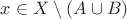 $x \in X \setminus (A \cup B)$