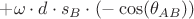 $ + \omega \cdot d \cdot s_{B} \cdot (-\cos (\theta_{AB}))$