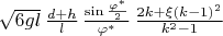 $ \sqrt{6 g l} \, \frac{d+h}{l} \, \frac{ \sin\frac{\varphi^*}{2}}{\varphi^*} \, \frac{2k + \xi (k-1)^2}{k^2-1}$