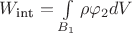 $W_{\text{int}}=\int\limits_{B_1}\rho \varphi_2 dV$