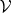 $\mathcal{V}$