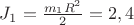 $J_1=\frac{m_1 R^2}{2}=2,4$