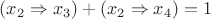 $(x_2 \Rightarrow  x_3)+(x_2 \Rightarrow  x_4)=1$