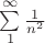 $\sum\limits_{1}^{\infty}\frac{1}{n^2}$