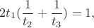 $$2t_1(\frac{1}{t_2}+\frac{1}{t_3})=1,$$