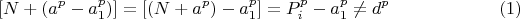 $$[N+(a^p-a_1^p)]=[(N+a^p)-a_1^p]=P_i^p-a_1^p\ne d^p  \qquad \eqno (1)$$