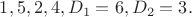 $1,5,2,4,D_1=6,D_2=3.$