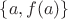 $\{a,f(a)\}$