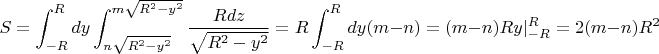 $$S=\int_{-R}^{R}dy\int_{n\sqrt{R^2-y^2}}^{m\sqrt{R^2-y^2}}\frac{Rdz}{\sqrt{R^2-y^2}}=R\int_{-R}^{R}dy (m-n)=(m-n)R y|_{-R}^{R}=2(m-n)R^2$$
