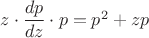 $z\cdot \dfrac{dp}{dz}\cdot p=p^2+zp$