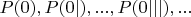 $P(0), P(0|), ..., P(0|||), ...$