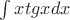 \int{xtgx}dx