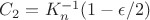 $C_2 = K_{n}^{-1}(1 - \epsilon/2)$