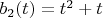 $b_2(t)=t^2+t$