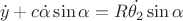 $$
\dot{y} + c \dot{\alpha}\sin{\alpha} = R\dot{\theta_2}\sin{\alpha}
$$