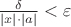 $\frac{\delta}{|x|\cdot |a|} < \varepsilon$ $\frac{\delta}{|x|\cdot |a|} < \varepsilon$