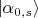 $\left\lvert\alpha_{0,s}\right\rangle$
