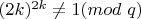 $(2k)^{2k}\not =1(mod \ q)$