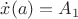 $\dot{x}(a)=A_1$