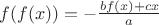 $f(f(x))=-\frac{bf(x)+cx}{a}$