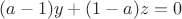 $(a-1)y+(1-a)z=0$