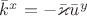 $\bar k^x=-\bar \varkappa \bar u^y$