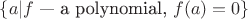 $\{a|f\text{ --- a polynomial, } f(a)=0\}$