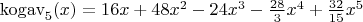 $\operatorname{kogav}_5(x)=16x+48x^2-24x^3-\frac{28}3x^4+\frac{32}{15}x^5$