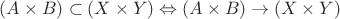 $(A \times B) \subset (X \times Y) \Leftrightarrow (A \times B)\to(X \times Y)$