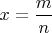 $x=\dfrac{m}{n}$