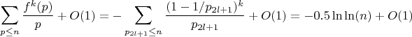 $$\sum_{p \leq n} \frac {f^k(p)}{p}+O(1)=-\sum_{p_{2l+1} \leq n} \frac {(1-1/p_{2l+1})^k}{p_{2l+1}}+O(1)=-0.5\ln\ln(n)+O(1)$$