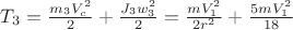 $T_3 = \frac{m_3 V_c^2}{2}+\frac{J_3 w_3^2}{2} = \frac{mV_1^2}{2r^2}+\frac{5mV_1^2}{18}$
