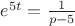 $e^{5t}=\frac 1{p-5}$