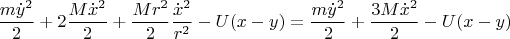 $$
\frac{m\dot{y}^2}{2}+2\frac{M\dot{x}^2}{2}+\frac{Mr^2}{2}\frac{\dot{x}^2}{r^2}-U(x-y)=\frac{m\dot{y}^2}{2}+\frac{3M\dot{x}^2}{2}-U(x-y)
$$