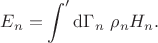 $$
E_n = \int' \mathrm d \Gamma_n \ \rho_n H_n.
$$